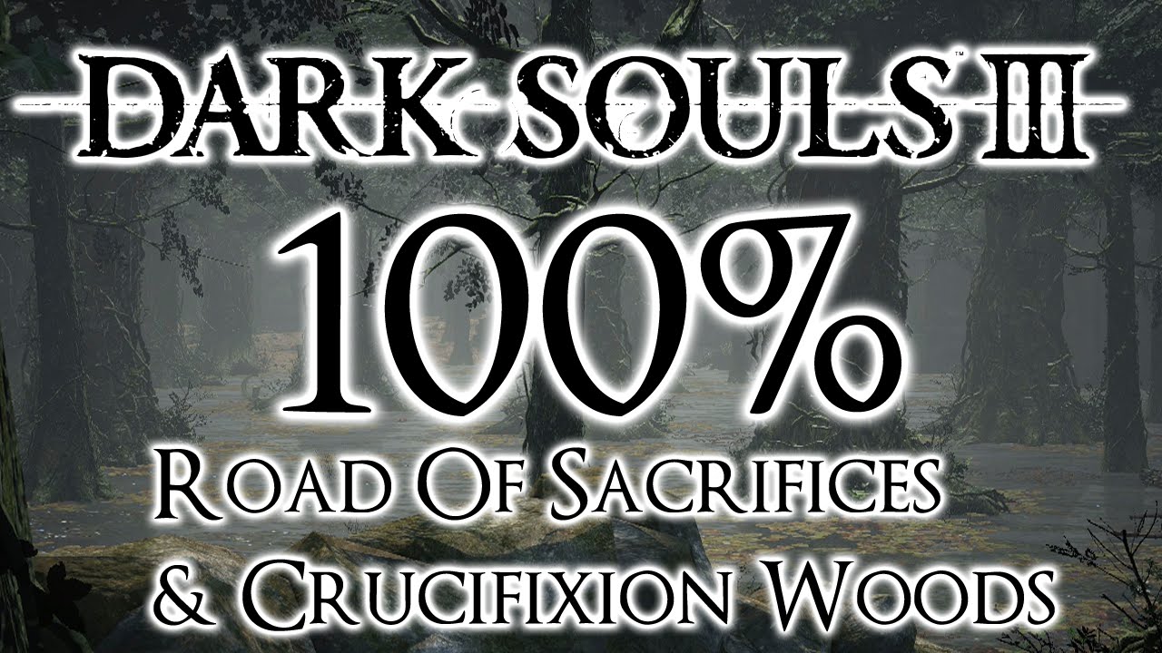 Dark Souls 3 100% прохождение #4 Дорога Жертвоприношений и Лес Распятия (Все предметы и секреты)