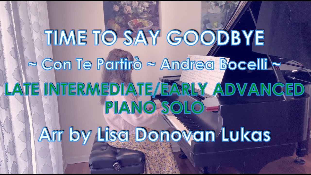 Time to Say Goodbye - (LATE INTERMEDIATE/EARLY ADVANCED  Piano Solo) - Piano Cover + Sheet Music