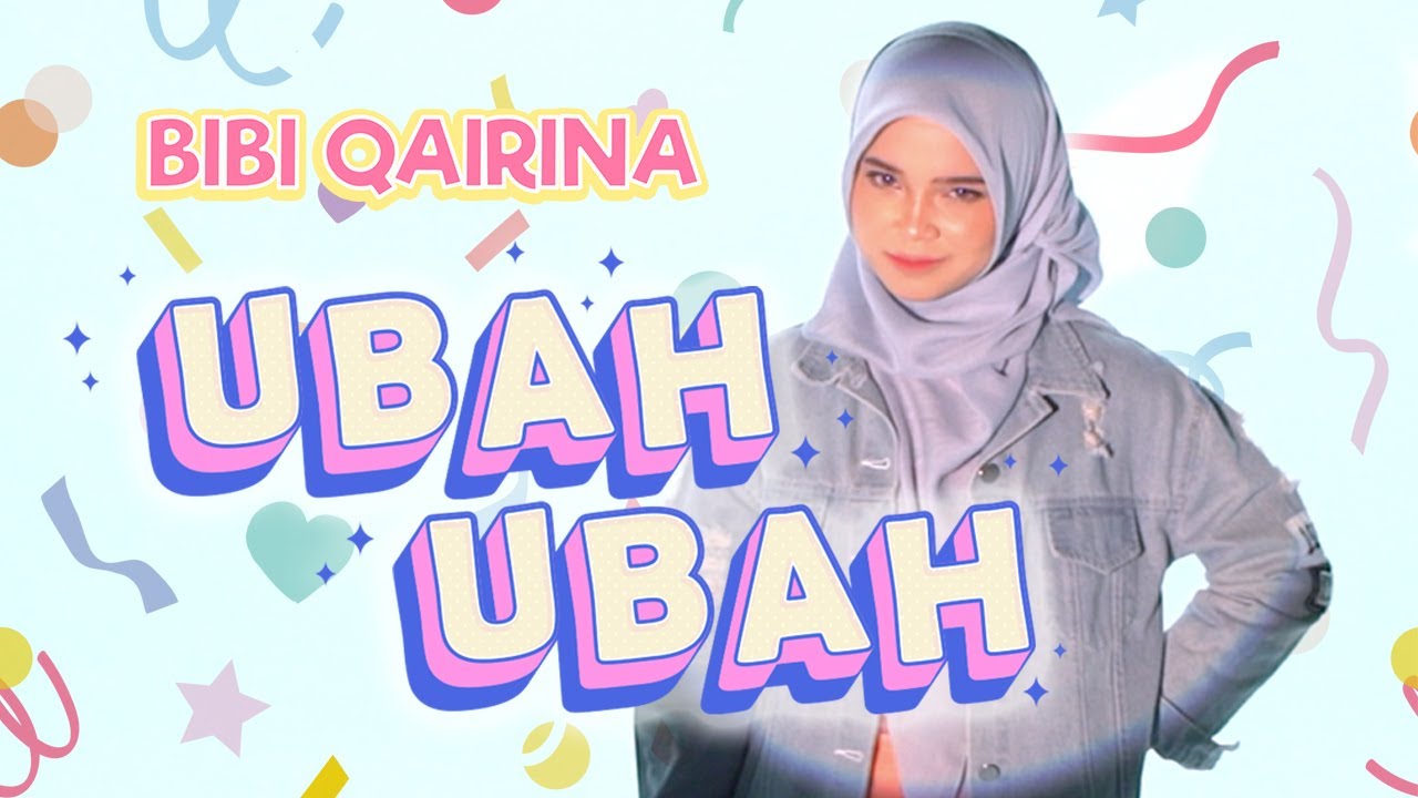 Bibi Qairina - Ubah Ubah (Official Music Video)