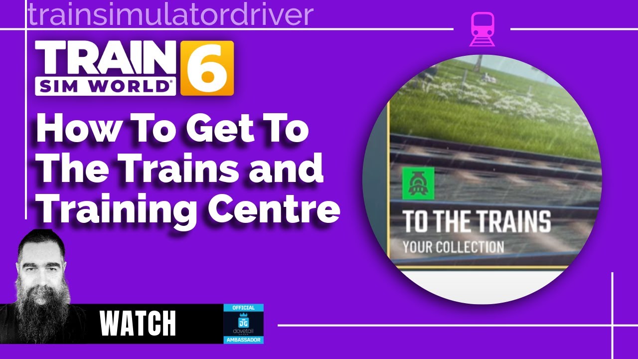 tsw6 tutorial how to get to the trains and training centre