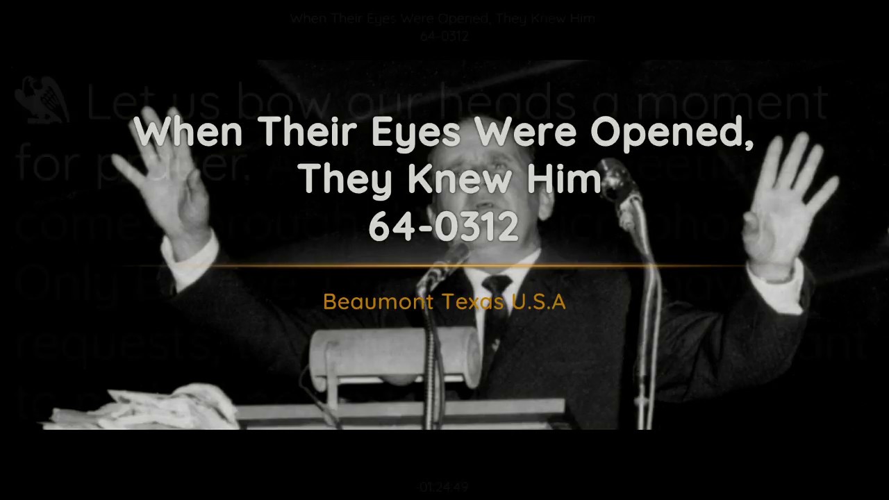 64-0312 When Their Eyes Were Opened They Knew Him | William Branham