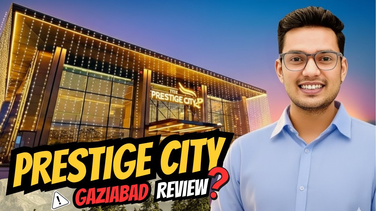 Prestige City Indirapuram – FULL Tour! Price, Layouts & Possession Details Revealed 🏙️🔥
