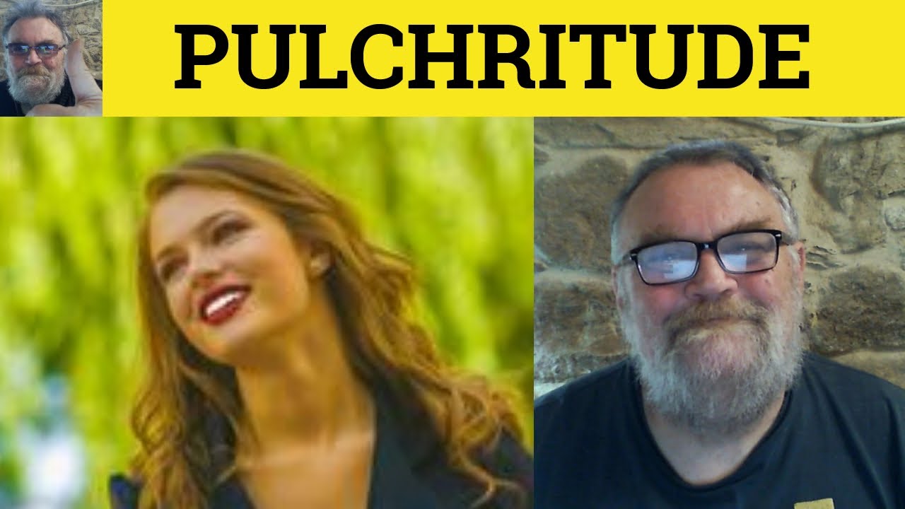 🔵 Pulchritude Meaning - Pulchritudinous Definition - Pulchritude Examples - Literary Vocabulary