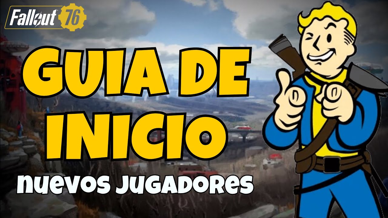 GUIA BASICA DE INICIO FALLOUT 76 | Fallout 76 gu&iacute;a para principiantes | PS4 - PS5 - XBOX ONE SERIES