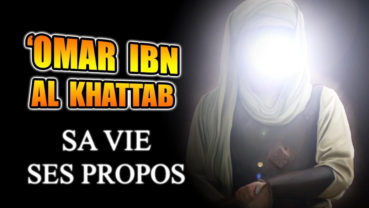 Omar ibn al Khattab : 