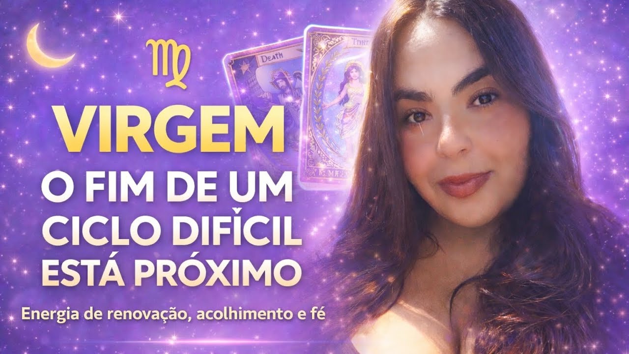 Virgem – O fim de um ciclo difícil ♍