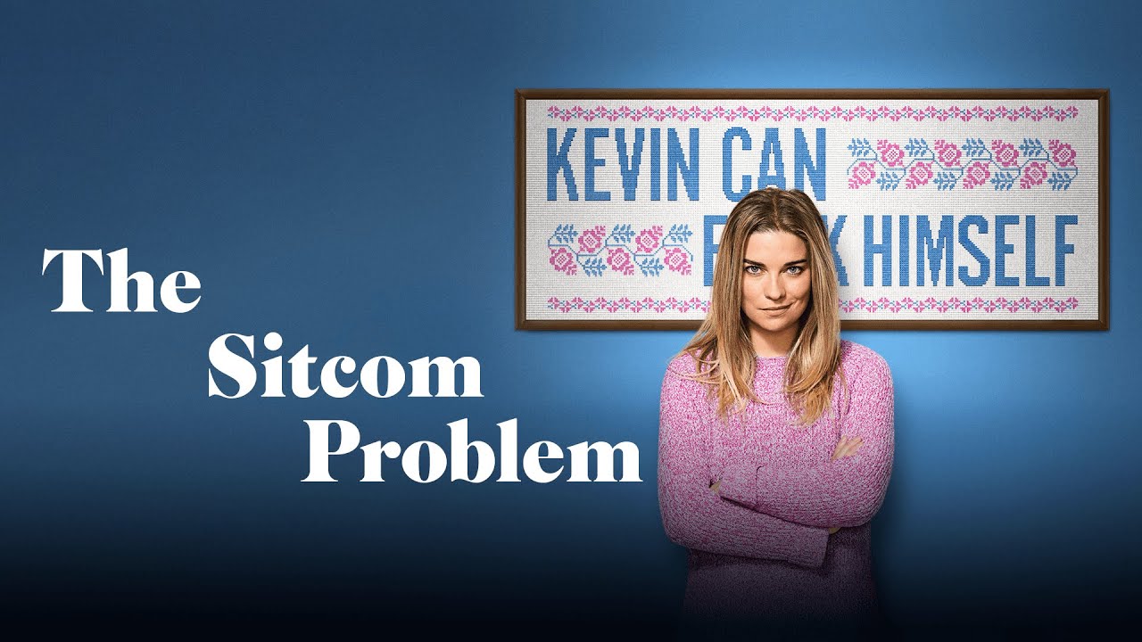 Kevin Can F Himself and The Problem with Modern Sitcoms