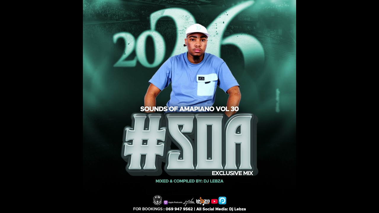 Dj lebza - Sounds of Amapiano Vol 30 ( Welcoming Mix)