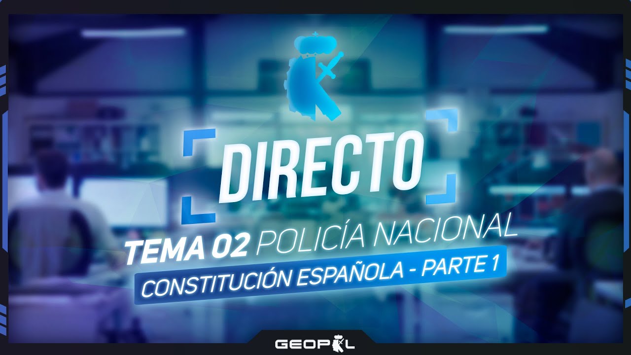 TEMA 02 Policía Nacional Constitución Española PARTE I
