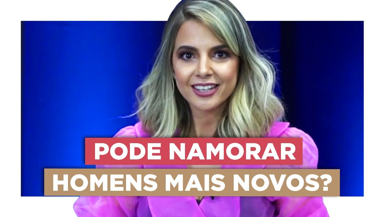 O Que Você Precisa Saber Sobre Namorar Homens Mais Novos | Especialista em Conquista | Luiza Vono
