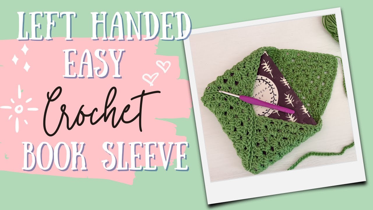 Left Handed Easy Crochet Book Sleeve