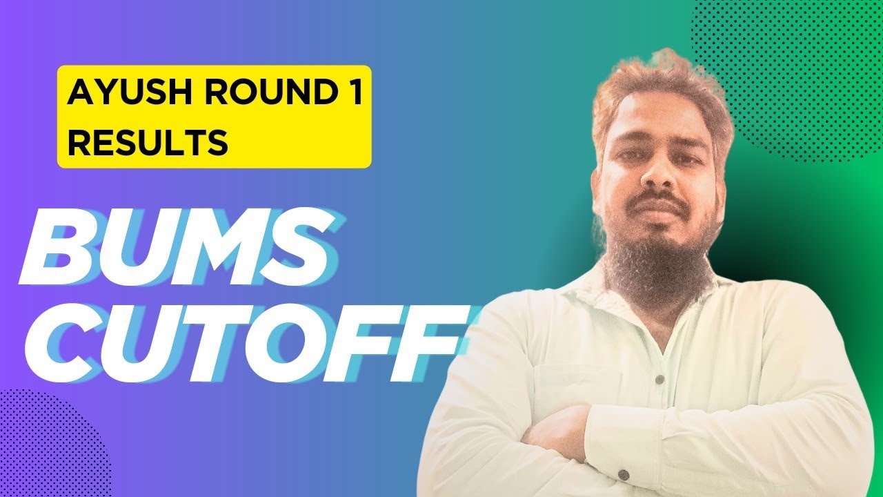 BUMS Cutoff 2025 | AYUSH Counselling 1st Round Results | NEET Rank vs BUMS Seats Explained! 🚀