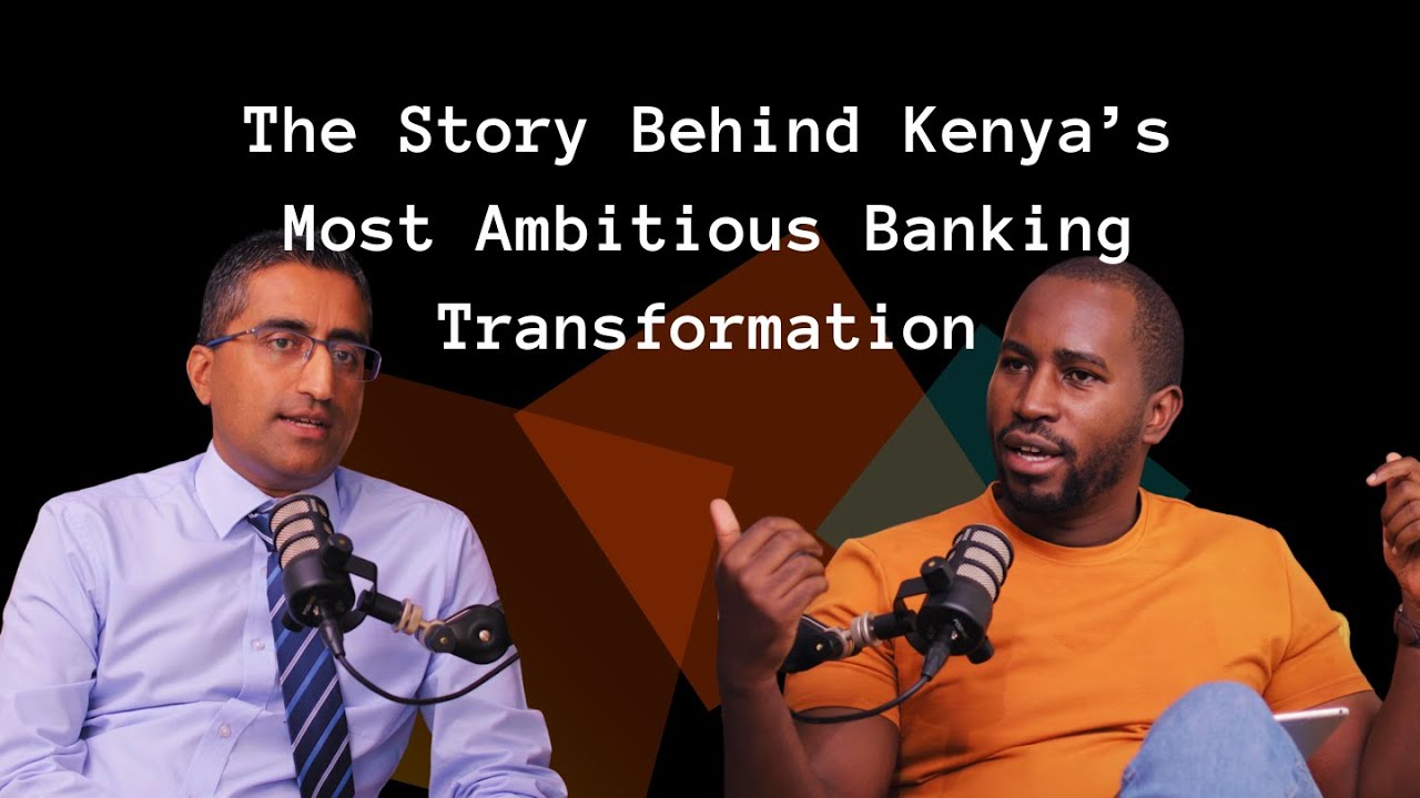 The Story Behind Kenya&rsquo;s Most Ambitious Banking Transformation