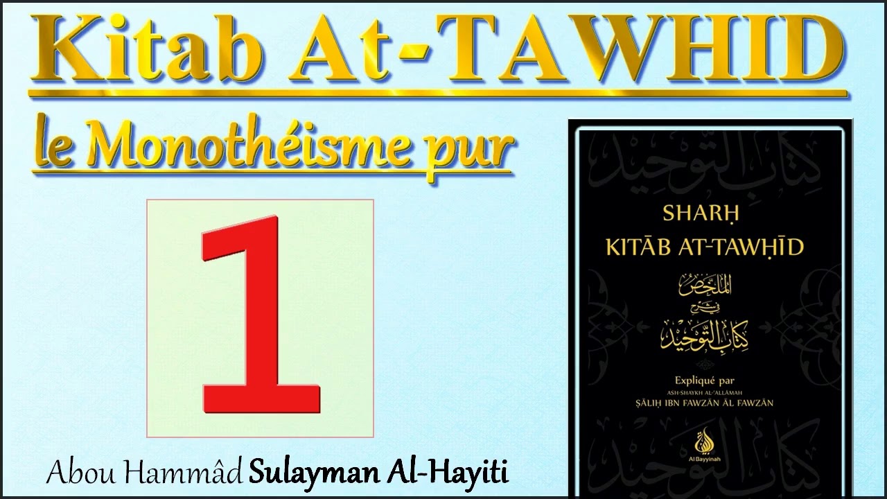 【1】]Kitab At-Tawhid : le Monothéisme pur - Sulaiman Al-Hayiti