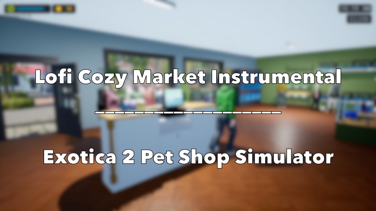 Lofi Chill Exotica 2 Pet Shop Simulator Gameplay - No Commentary