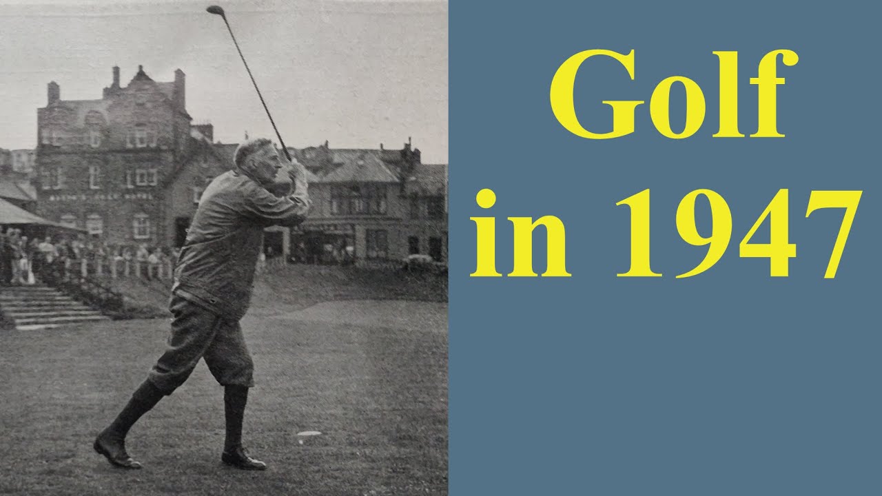 What was the state of Golf in the UK in 1947?