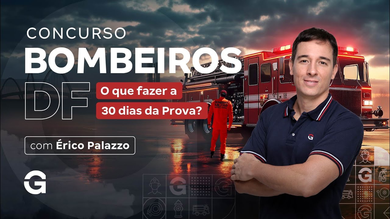 Concurso Bombeiros DF Soldado: O que fazer a 30 dias da Prova? com &Eacute;rico Palazzo