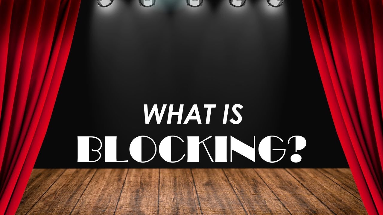 What Is Blocking in Theatre?