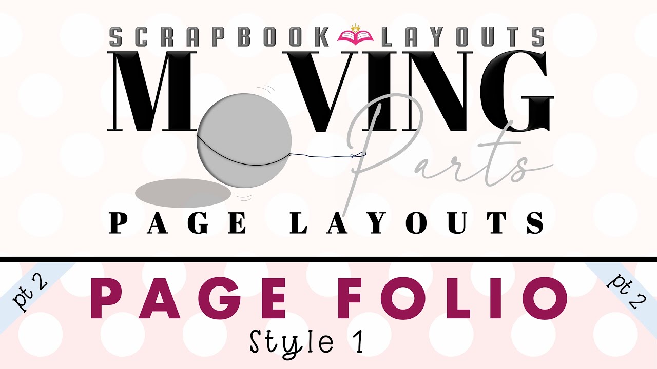 Moving Parts Page Folio Style 1 - Pt. 2