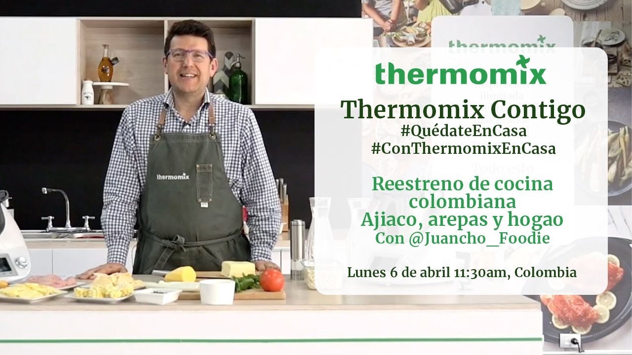 Thermomix Contigo #QuédateEnCasa / Ajiaco, Arepas de Maíz Peto y Hogao