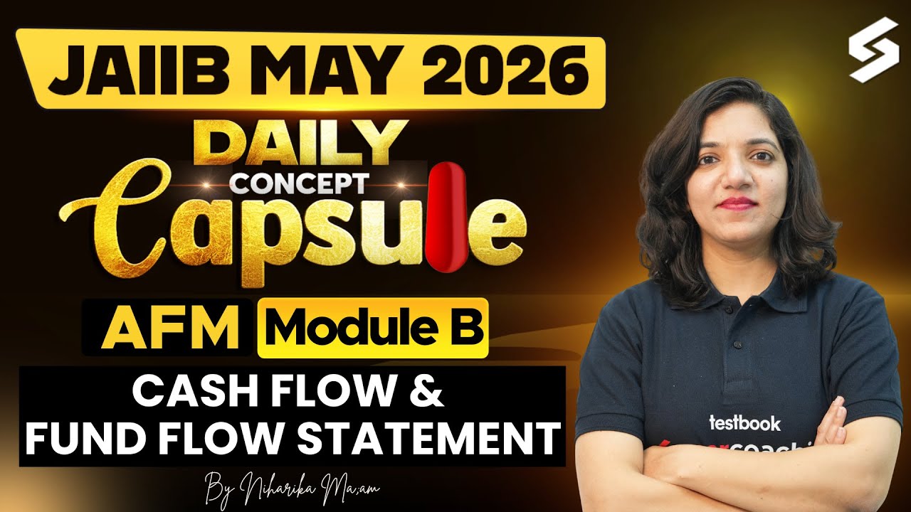 Cash flow & Fund flow Statement for JAIIB AFM 2026 | JAIIB AFM Module B Preparation by Niharika Mam