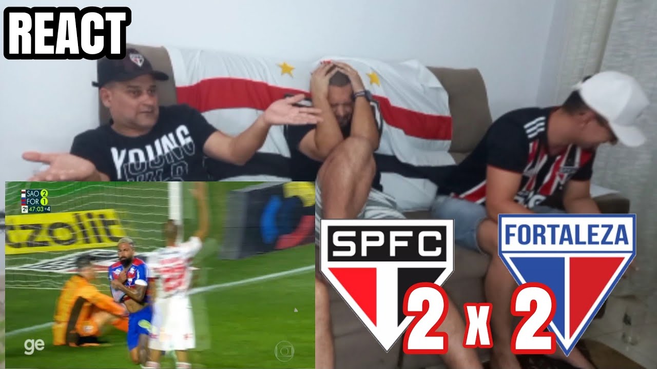 REACT SÃO PAULO 2X2 FORTALEZA - INACREDITÁVEL ESSE SP