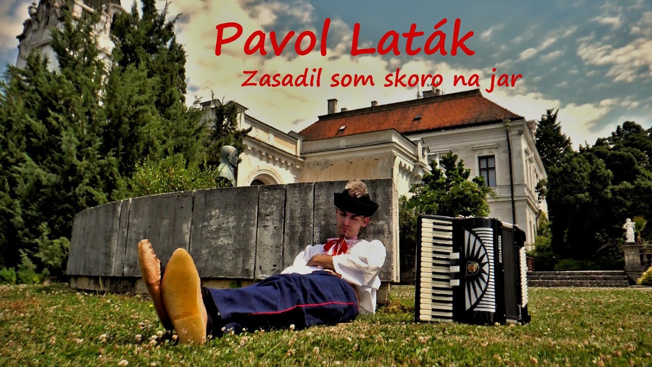 PAVOL LATÁK - ZASADIL SOM SKORO NA JAR (Oficiálny videoklip 7/2018)