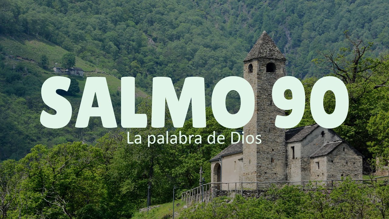 Salmo 90 - Se&ntilde;or, t&uacute; has sido nuestro refugio