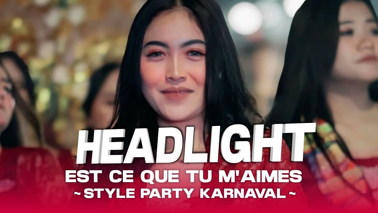 Dj Headlight x Party Est Ce Que Tu M'aimes Viral Tiktok || Style Party Karnaval || Dj Petho 