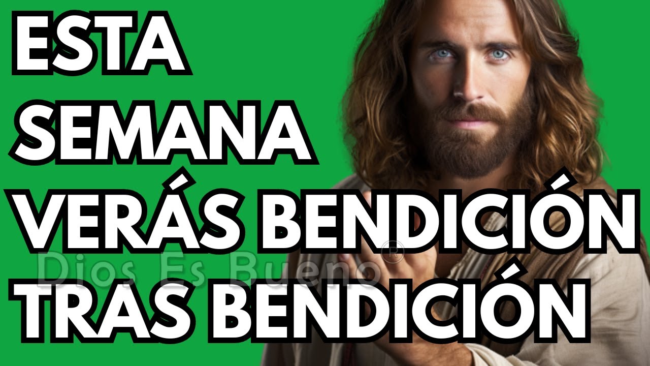 Dios te dice hoy, Esta semana verás bendición tras bendición | Dios Es Bueno