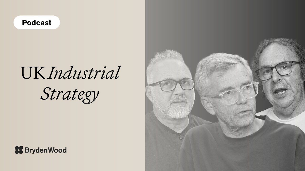 UK Industrial Strategy: Analysis, Gaps, and the Path to Growth | Bryden Wood Podcast