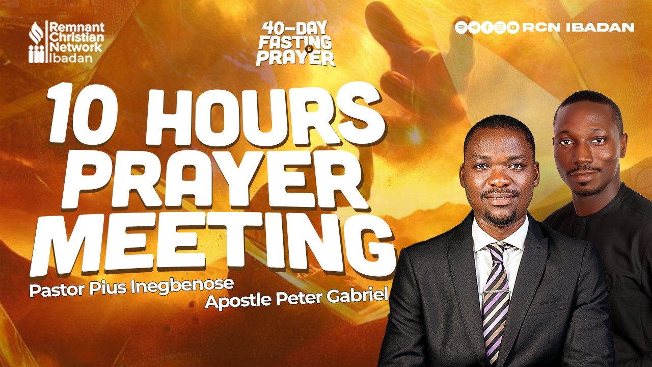 PASTOR PIUS INEGBENOSE & APOSTLE PETER GABRIEL  || 10 HOURS PRAYER ||  RCN IBADAN || 21-02-2026