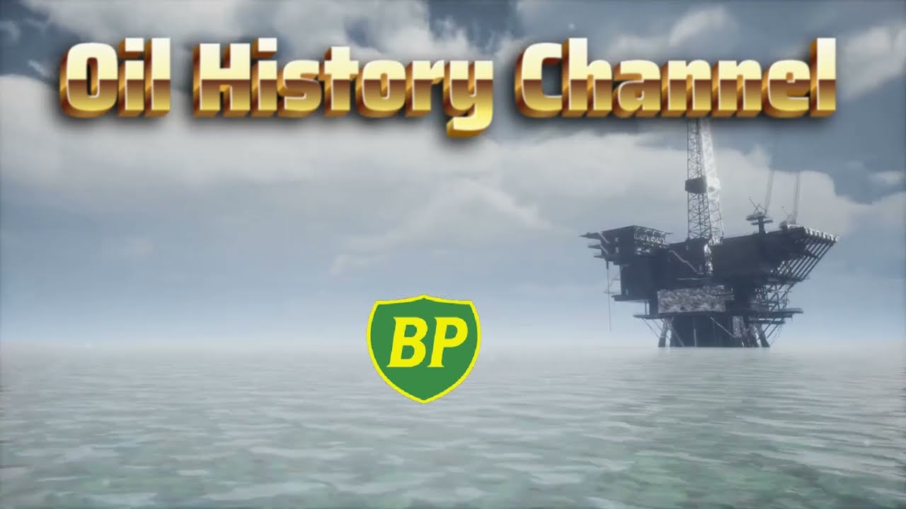 BP Oil History Channel video