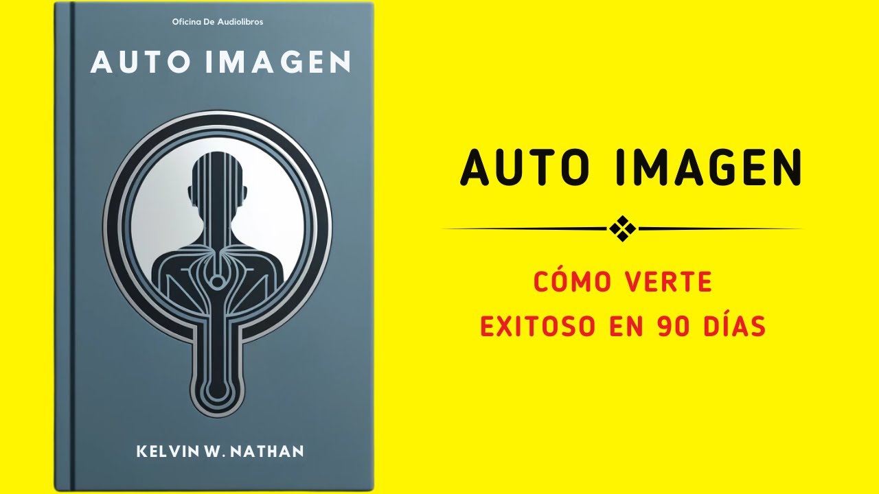Auto Imagen: C&oacute;mo Verte Exitoso En 90 D&iacute;as (Audiolibro)