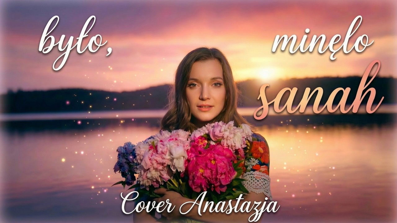 sanah – było minęło | Piękny Cover Anastazja