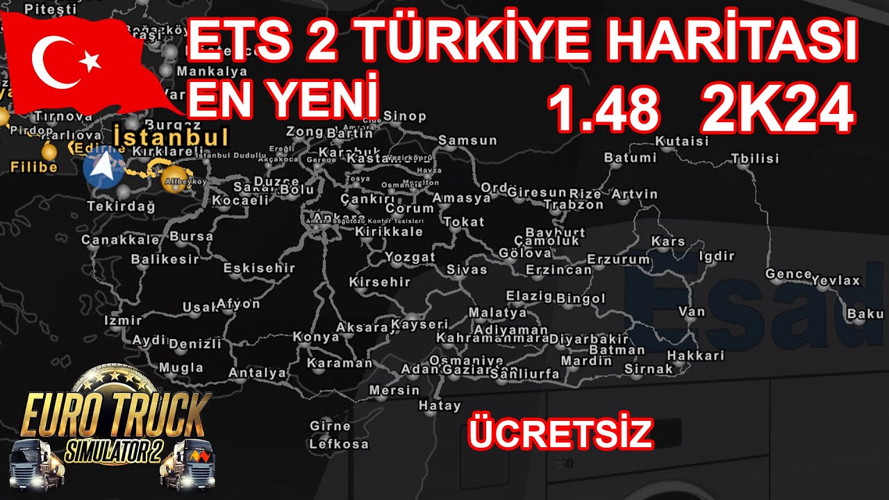 ETS 2 1.48 YENİ T&Uuml;RKİYE HARİTASI EN G&Uuml;NCEL EN SON VERSİYON KURULUM / 2K24 TURKEY MAP