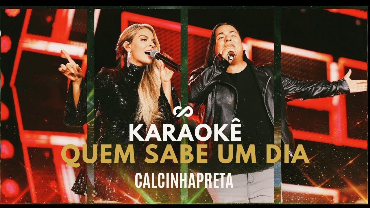 QUEM SABE UM DIA - CALCINHA PRETA (KARAOKÊ)