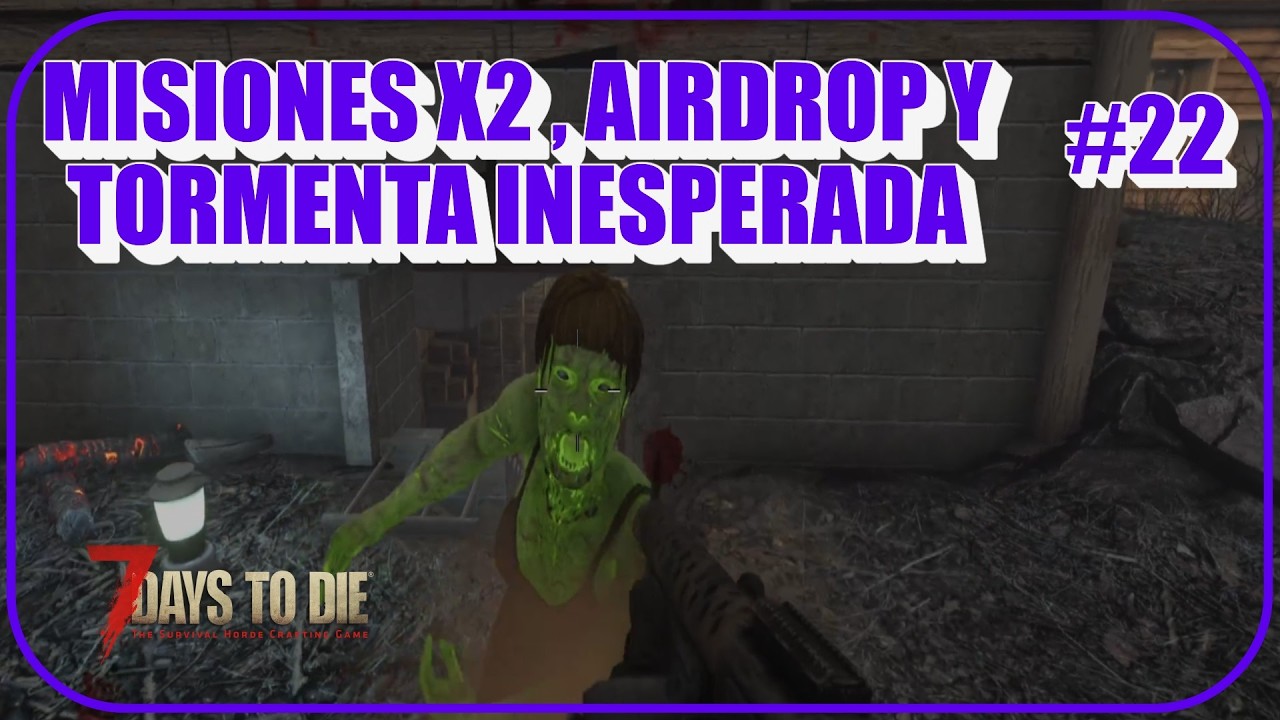 7 DAYS TO DIE #22 MISIONES X 2 AIRDROP Y TORMENTA INESPERADA
