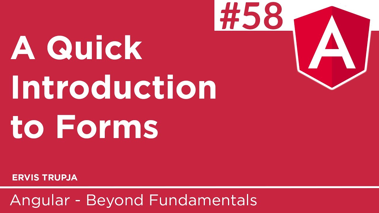 58. A Quick Introduction to Forms in Angular