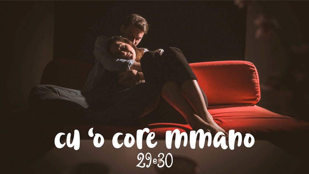 Ventinove e Trenta - Cu 'o core mmano