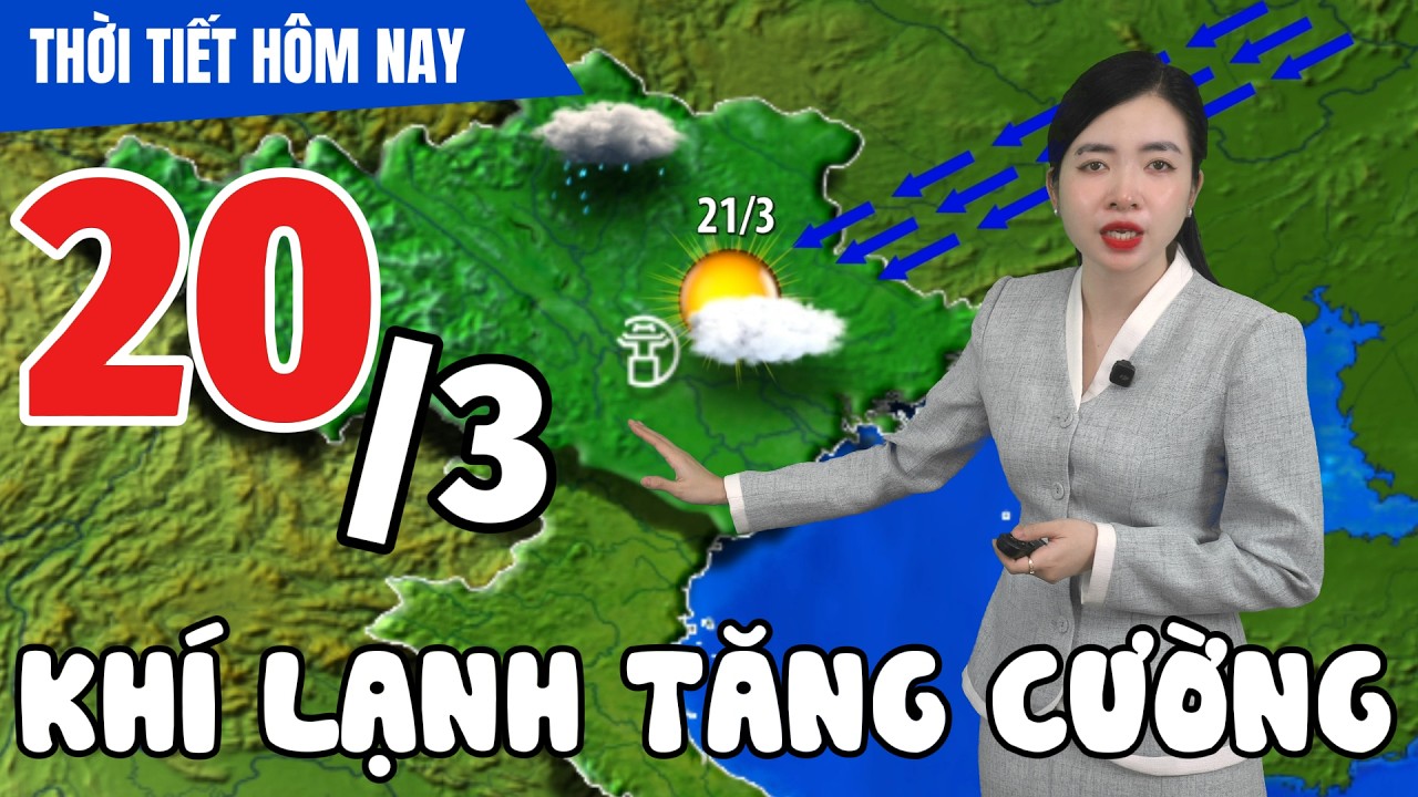 Dự báo thời tiết hôm nay mới nhất ngày 20/3 | Dự báo thời gian 3 ngày tới