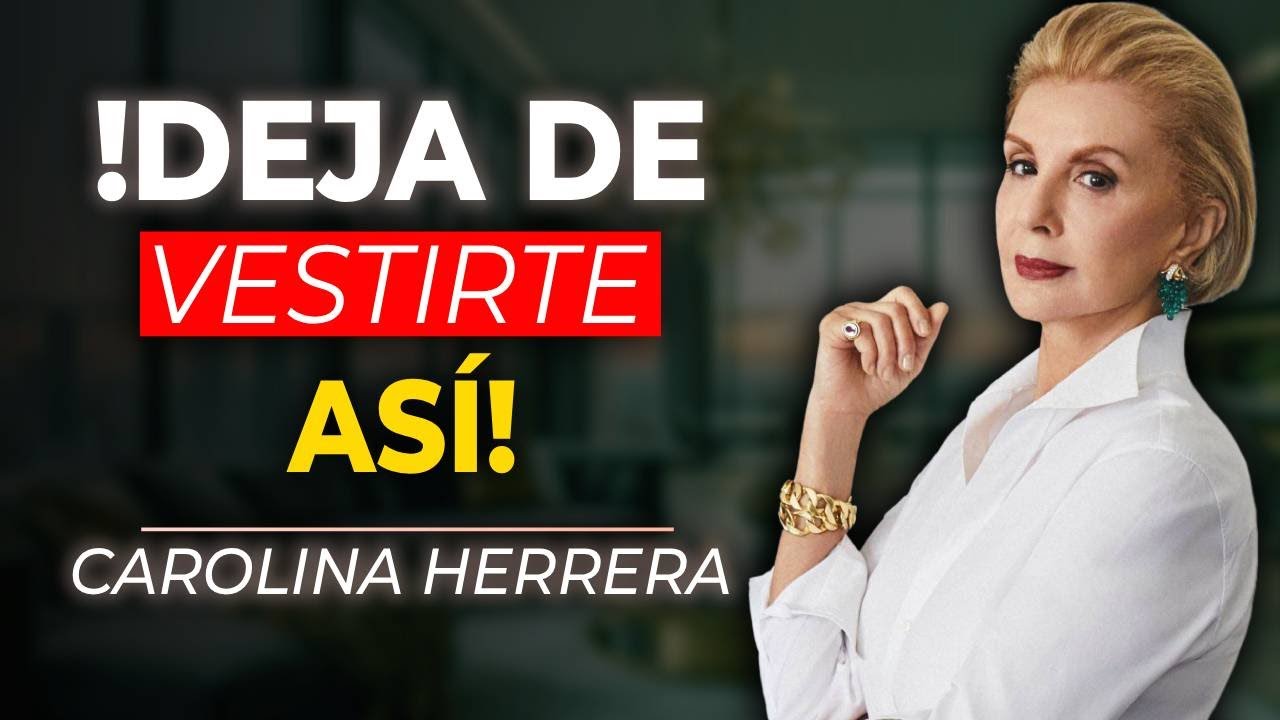 6 ERRORES de Estilo que te ENVEJECEN según Carolina Herrera ✨ Lujo Casual