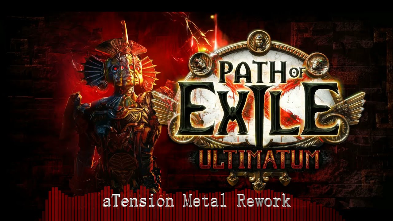 Path of Exile - Ultimatum (aTension Metal Rework)