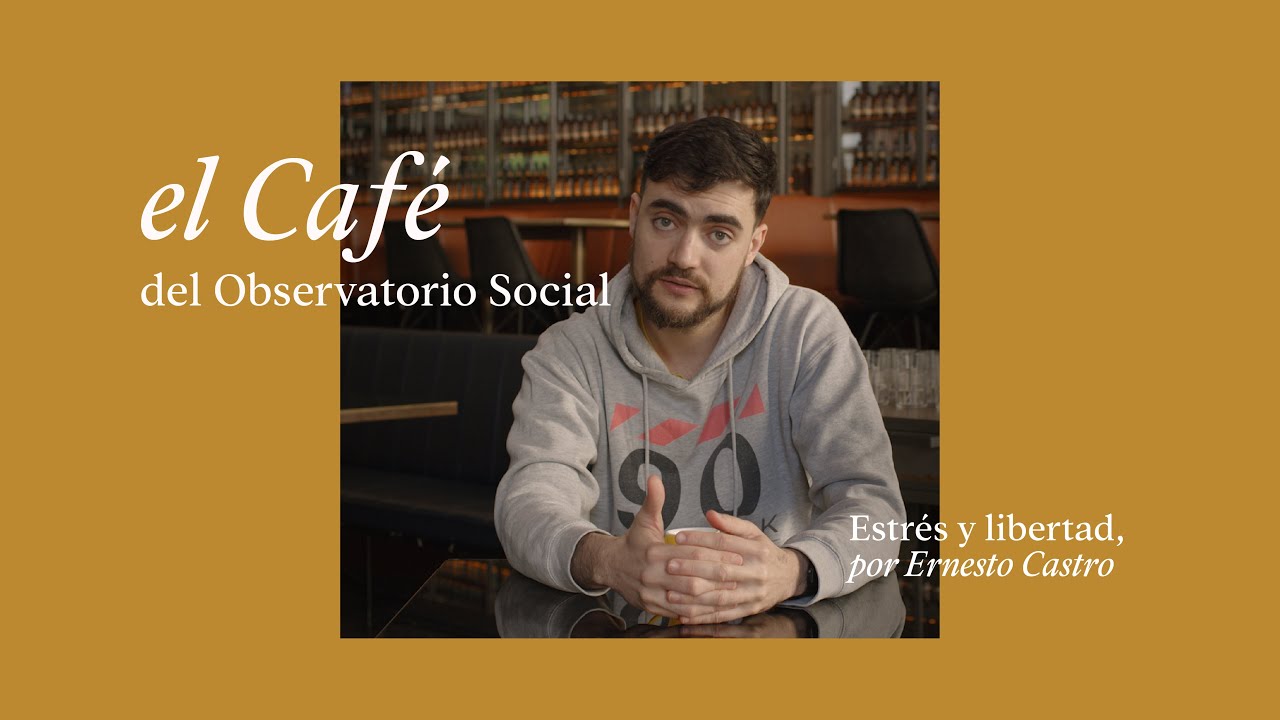 El Café del Observatorio Social | Estrés y libertad, por Ernesto Castro