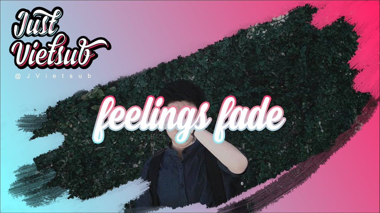 [Vietsub+Lyrics] gnash - feelings fade (ft.rkcb) #20