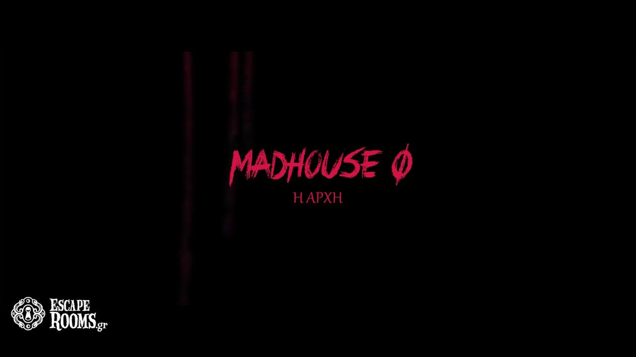 EscapeRooms.Gr - Madhouse 0 (&Eta; &alpha;&rho;&chi;ή - The beginning) 2019 TRAILER