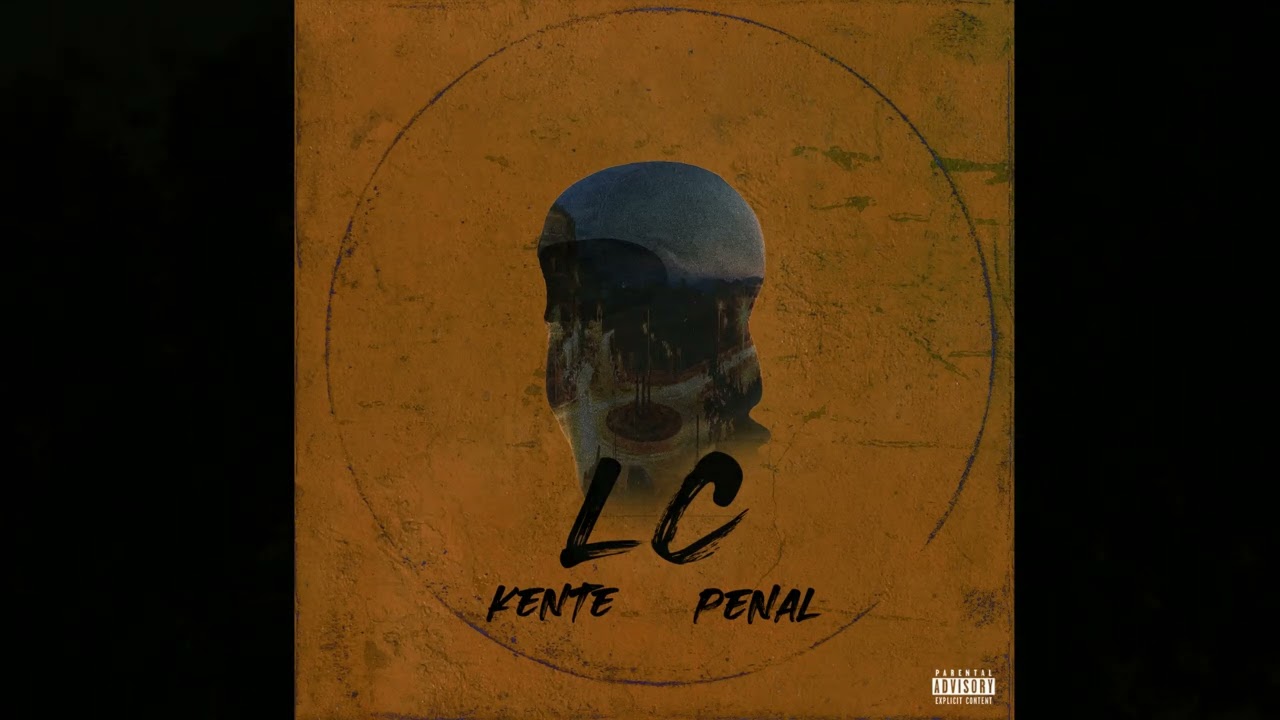 KENTE - LC F.T PENAL(Prod.byFl0w)