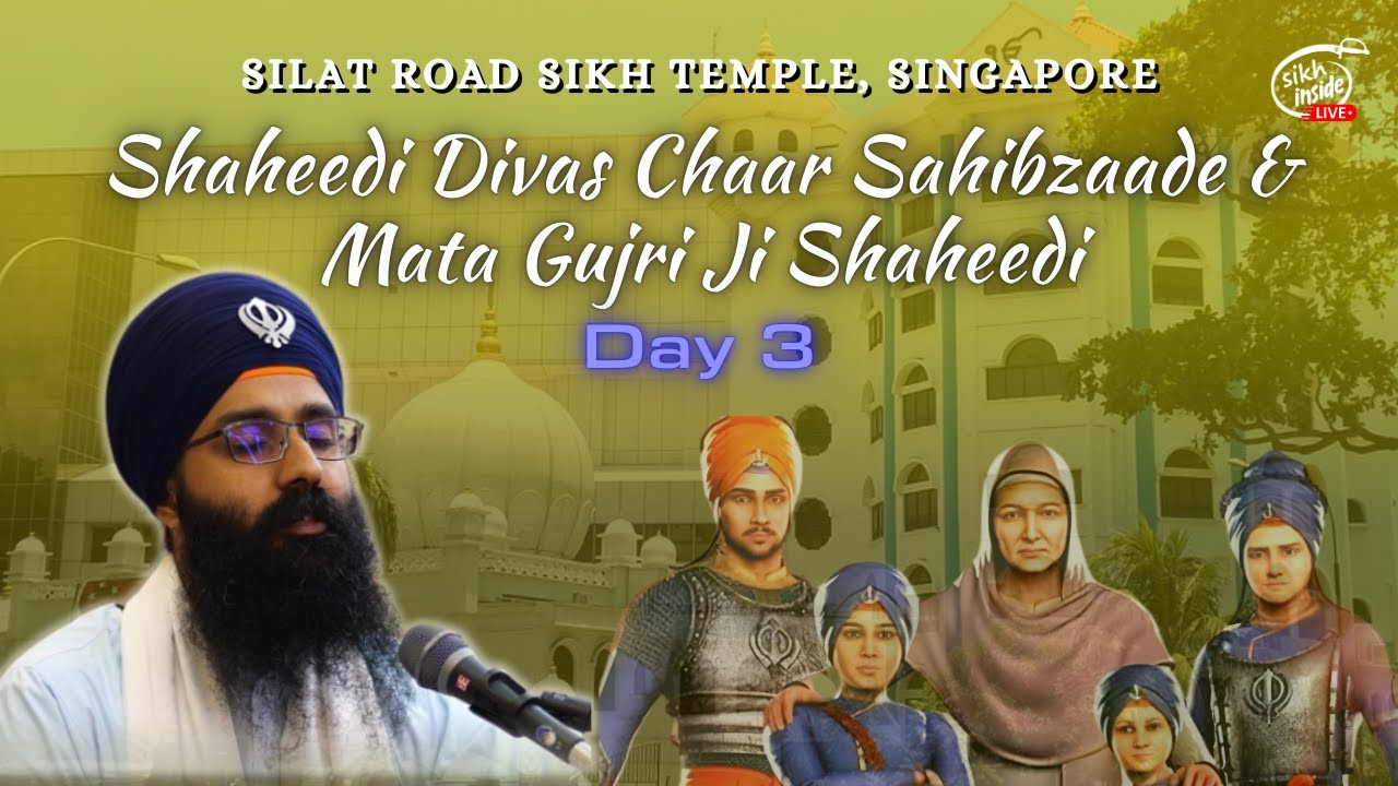 LIVE: Shaheedi Divas Chaar Sahibzaade & Mata Gujri Ji | Silat Road Sikh Temple | Day 3