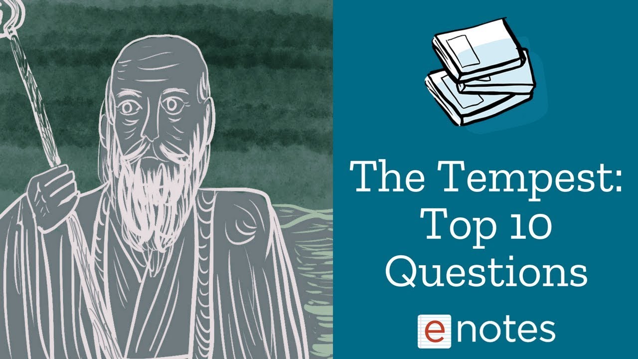 The Tempest - Top 10 Questions