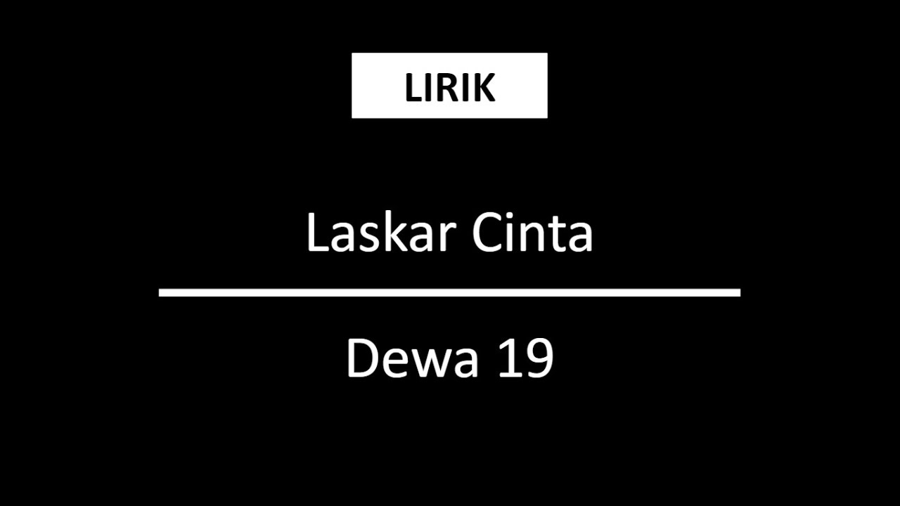 Laskar Cinta - Dewa 19 [Lirik]